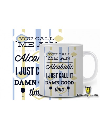 Alcohol equals to good time- Designer Coffee Mug